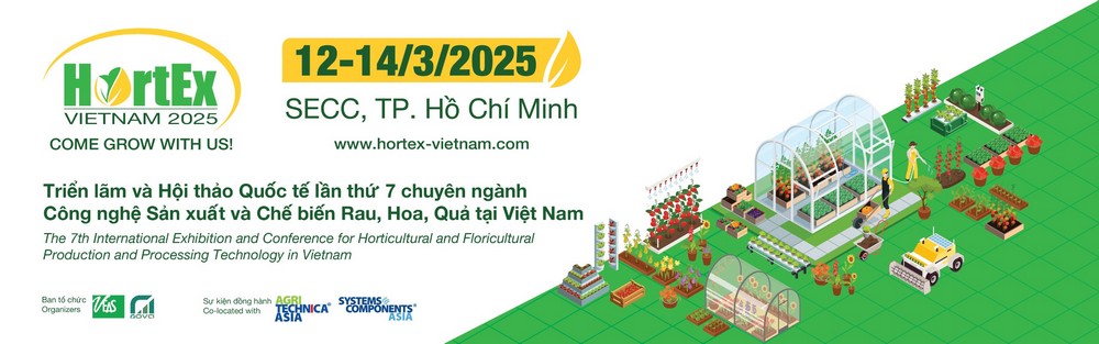 HORTEX VIETNAM 2025 – TRIỂN LÃM VÀ HỘI THẢO QUỐC TẾ LẦN THỨ 7 CHUYÊN NGÀNH CÔNG NGHỆ SẢN XUẤT VÀ CHẾ BIẾN RAU, HOA, QUẢ TẠI VIỆT NAM